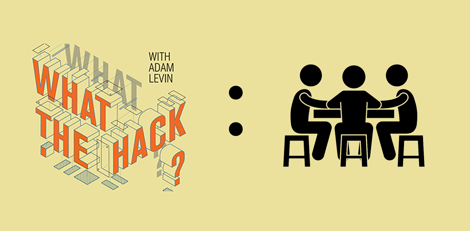 What the Hack with Adam Levin